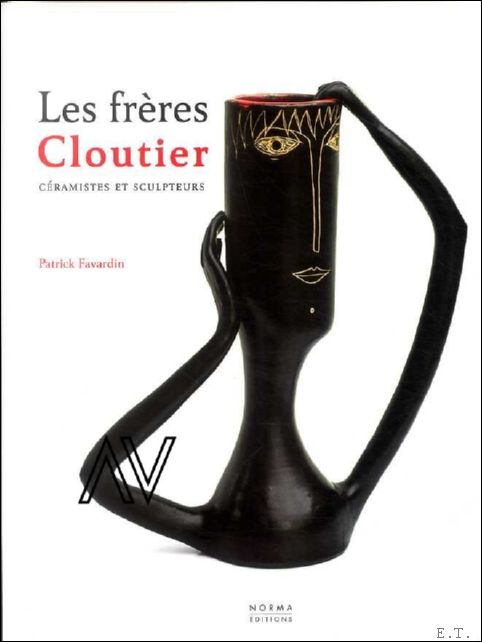 Patrick Favardin - freres Cloutier. Ceramistes et sculpteurs.