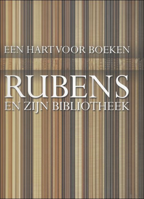 DE SCHEPPER, Marcus. - hart voor boeken. Rubens en zijn Bibliotheek.