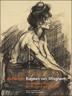 Christian Juranek / Van Mieghem - Aufbruch: Eugeen van Mieghem, Ein flamischer Maler am Vorabend der Moderne.