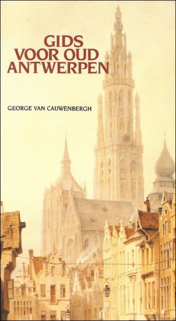 VAN CAUWENBERGH, George. - GIDS VOOR OUD ANTWERPEN