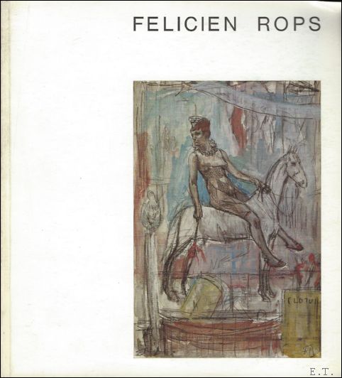 Georges Mundeleer / Louis Castermans et Jaques Nelisse - Felicien Rops, expo d' Ixelles, 25 juin au 14 aot.1969