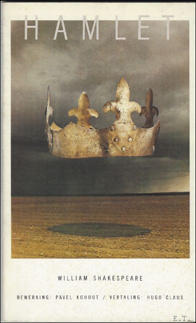 Pavel Kohout / vertaling Hugo Claus - Hamlet William Shakespeare, bewerking Pavel Kohout / vertaling Hugo Claus