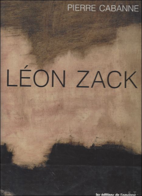CABANNE, Pierre; Florent Zack / Irene Zack. - Leon Zack, Catalogue De L'Oeuvre Peint. Catalogue raisonne