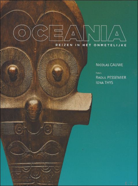 Nicolas Cauwe - Oceania reizen in het onmetelijke.