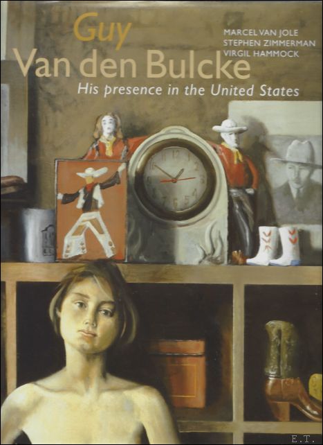 Marcel Van Jole, Stephen Zimmerman, Virgil Hammock - Guy Van Den Bulcke : His Presence in the United States.