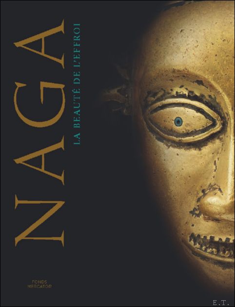 Michel Draguet, preface par Pierre Loos - NAGA La beaute de l'effroi