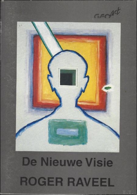Roger Raveel - Nieuwe visie Roger Raveel.