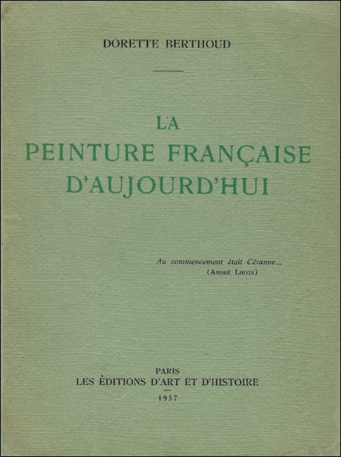 BERTHOUD, DORETTE. - LA PEINTURE FRANCAISE D' AUJOURD' HUI.