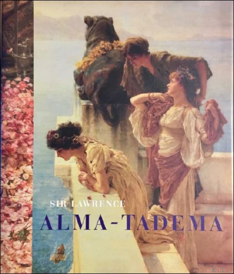 Elizabeth Prettejohn. - Alma-Tadema - Sir Lawrence Alma-Tadema 1836-1912.