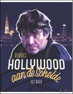 Michiels, Frank Heirman, Lukas de Vos, Magiels, Asselbergs, Thijssen. - Robbes Hollywood aan de Schelde