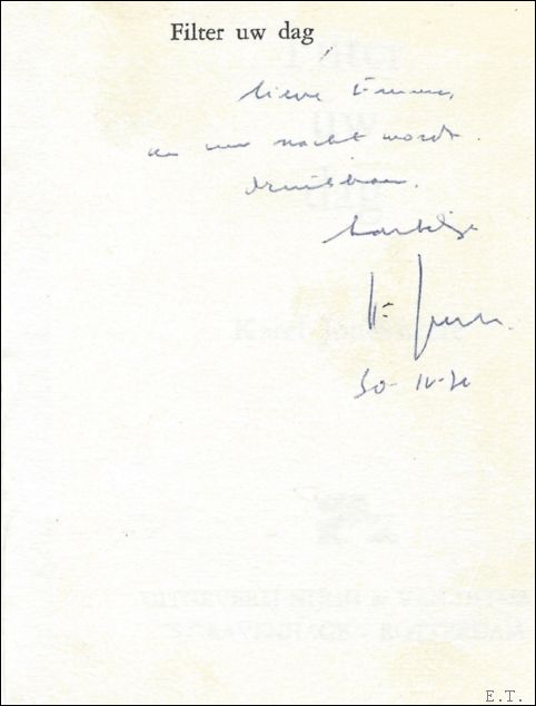 JONCKHEERE, Karel; - Filter uw dag. *** met handgeschreven opdracht, gesigneerd door Karel Jonckheere.