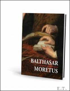 N/A - Balthasar Moretus en de passie van het uitgeven.