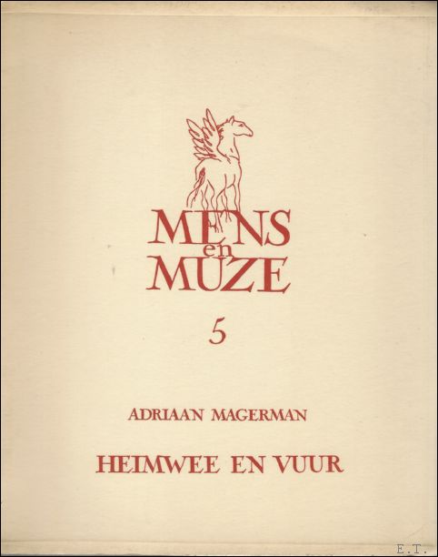 MAGERMAN, Adriaan. - Heimwee en vuur, Mens en Muze 5