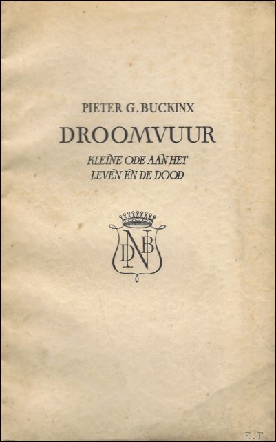 BUCKINX, PIETER G. - Droomvuur, kleine ode aan het leven en de dood GESIGNEERD.