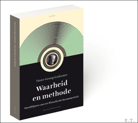 Hans-Georg Gadamer - Waarheid en methode, Hoofdlijnen van een filosofische hermeneutiek.