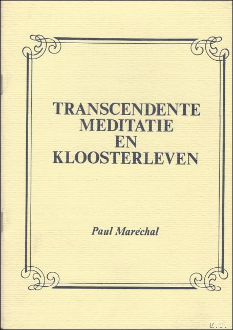 MARCHAL, Paul - Transcendente Meditatie en Kloosterleven.