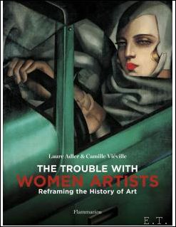  - THE TROUBLE WITH WOMEN ARTISTS, Reframing the History of Art