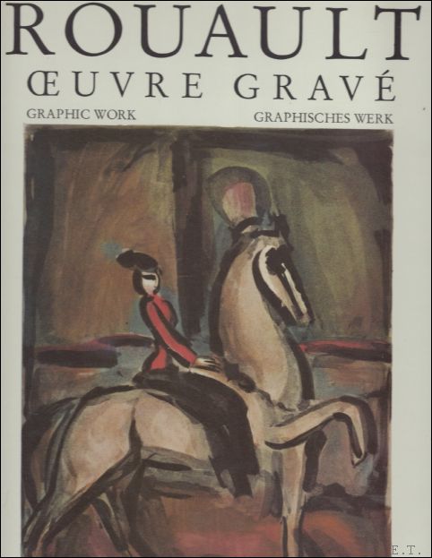  - Georges Rouault - Oeuvre grav - Graphic Work - Graphisches Werk - Volume 1, ditions Andr Sauret, 1978