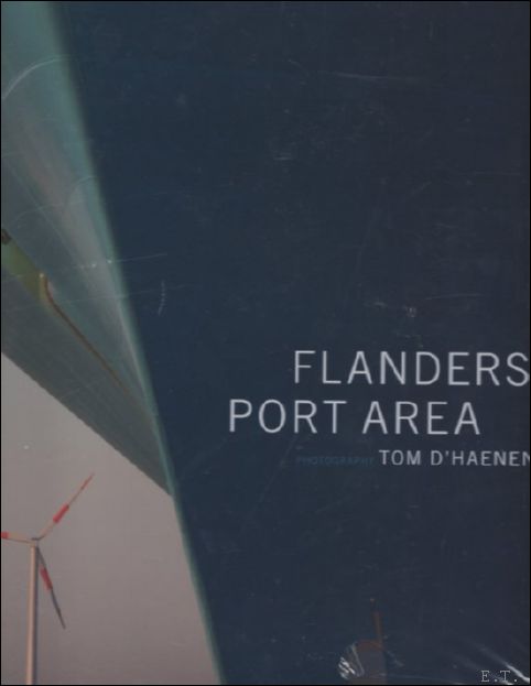 Mark Rummens Liesbeth Van Den Berghe / Tom D'Haenens - Flanders port area, Tom D'Haenens
