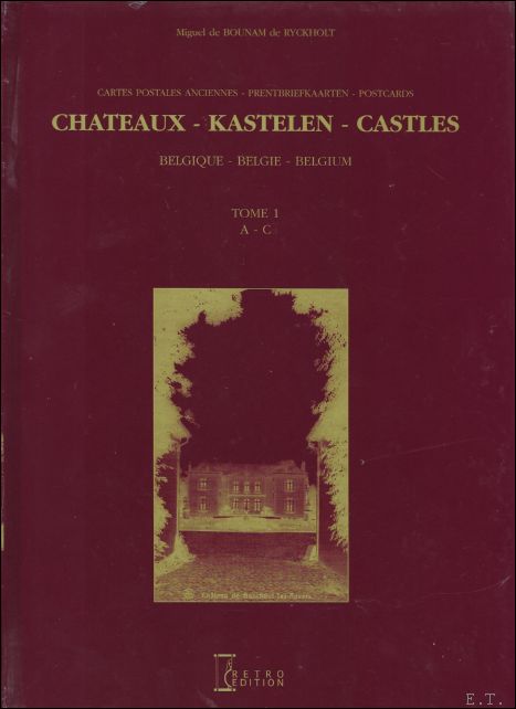 de Bouman de Ryckholt, Miguel - Prentbriefkaarten: kastelen Belgi = Cartes postales: chateaux Belgique = Post cards: castles Belgium Chateaux Belgique - Kastelen Belgie - Belgium Castles. / Cartes postales anciennes Chateaux Belgique - Prentbriefkaarten Kastelen Belgie - Postcards collection Belgium Castles. set 6 VOLUMES