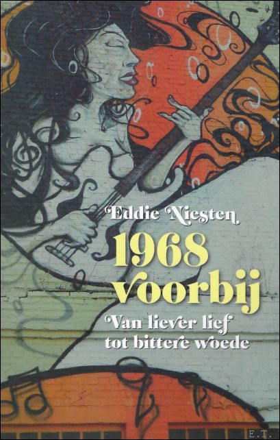 Eddie Niesten - 1968 voorbij: Van liever lief tot bittere woede