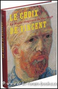 STOLWIJK, HEUGTEN, JANSEN, BLUHM. - choix de Vincent: le Musee imaginaire de Van Gogh.