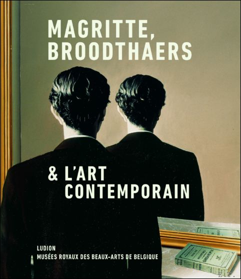 Michel Draguet e.a. - Magritte, Broodthaers & l'art contemporain, Ren Magritte