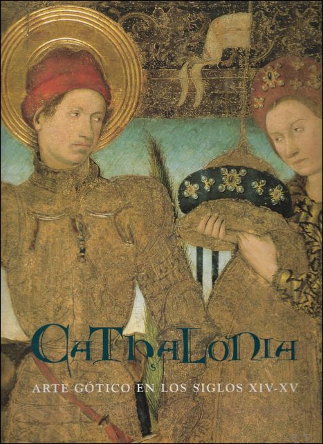 Catlogo de la exposicin - Cathalonia : arte gtico cataln en los siglos XIV-XV