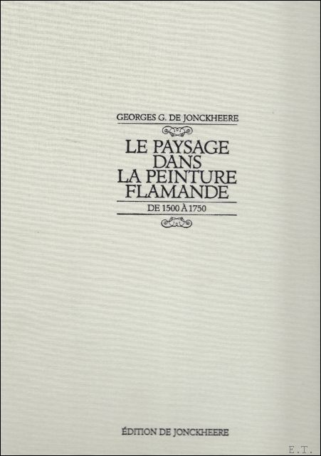 DE JONCKHEERE Georges G - LE PAYSAGE DANS LA PEINTURE FLAMANDE DE 1500-1750