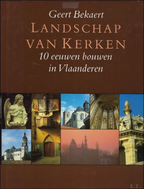 BEKAERT, Geert. - LANDSCHAP VAN KERKEN. 10 EEUWEN BOUWEN IN VLAANDEREN.
