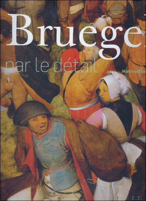 Manfred Sellink - BRUEGEL PAR LE DETAIL