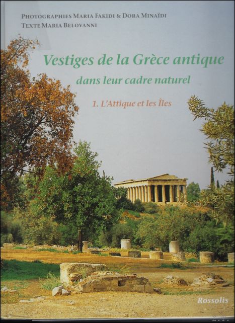 Maria Fakidi, Dora Minadi, Maria Beloyanni - Vestiges de la Grce antique dans leur cadre naturel :Tome 1, L'Attique et les Iles