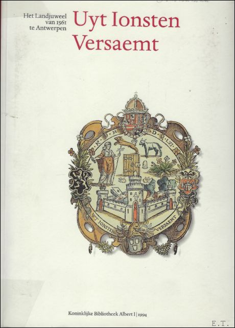 COCKX - INDESTEGE, ELLY/ WATERSCHOOT, WERNER/ DE SCHEPPER, MARCUS. - UYT IONSTEN VERSAEMT. Het Landjuweel van 1561 te Antwerpen.