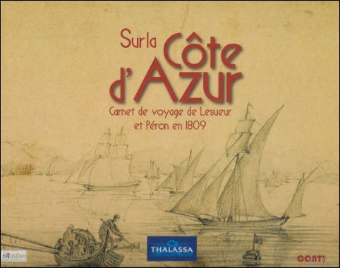 Cdric Crmire, Gabrielle Baglione - Sur la Cte d'Azur - Carnet de voyage de Lesueur et Pron en 1809