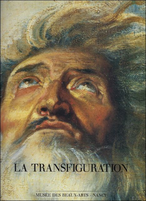 Petrus Paulus Rubens; Claude Pe'try - La Transfiguration de Rubens