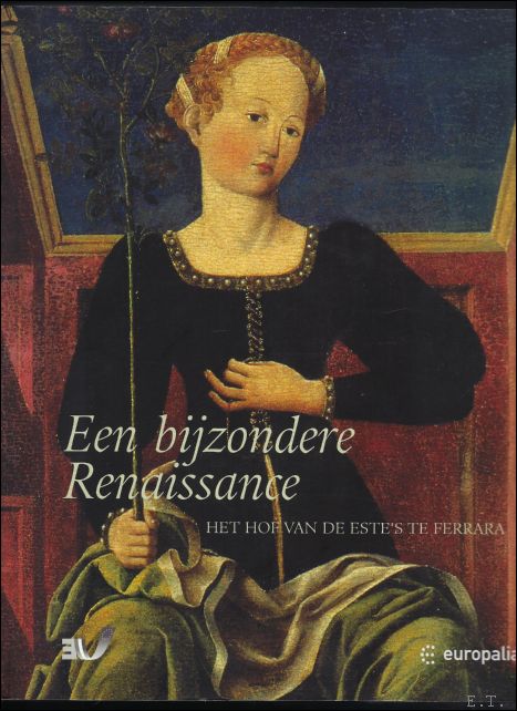 Jadranka Bentini - bijzondere Renaissance. het Hof van de Este's te Ferrara.