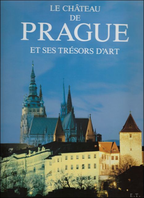 Thomas Vlcek , Prince C. Schwarzenberg , Ivo Hlobil , Vaclav Havel - Chteau de Prague et ses trsors d'art