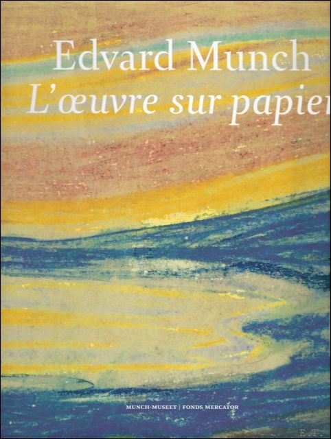 Magne Bruteig et Ute Kuhlemann Falck - EDVARD MUNCH : L'oeuvre sur papier