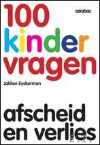 Jaklien Eyckerman - 100 Kindervragen - Afscheid en verlies