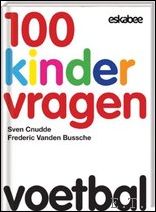 Sven Cnudde , Frederic Vanden Bussche - 100 Kindervragen - Voetbal