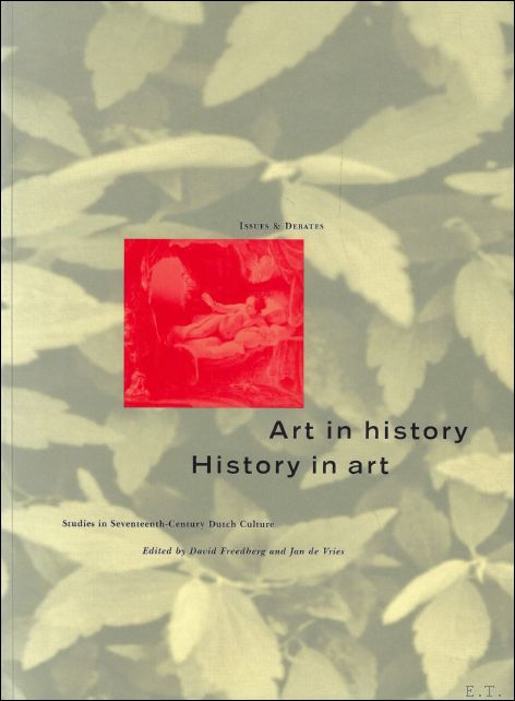 FREEDBERG, D., VRIES, J. DE. - ART IN HISTORY. HISTORY IN ART.