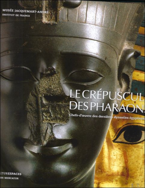 R. Eaton - crepuscule : chefs-d'oeuvre des dernieres dynasties egyptiennes