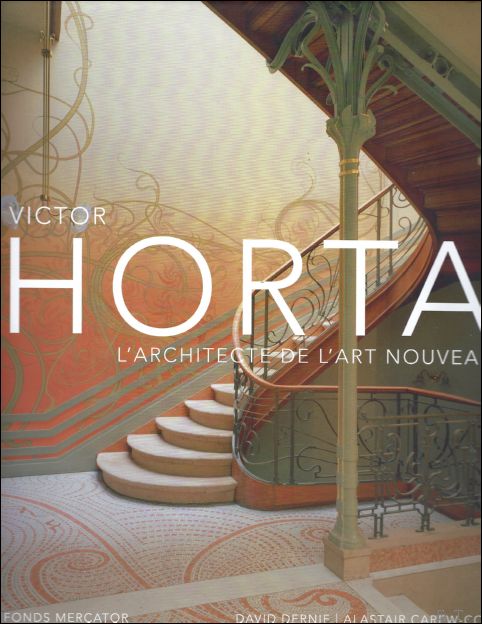 David Dernie, Alastair Carew-Cox - Victor Horta : L'architecte de l'Art Nouveau