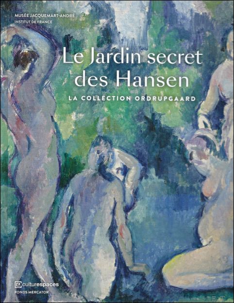 Birgitte Anderberg - jardin secret des Hansen : la collection Ordrupgaard : Degas, Czanne, Monet, Renoir, Gauguin, Matisse