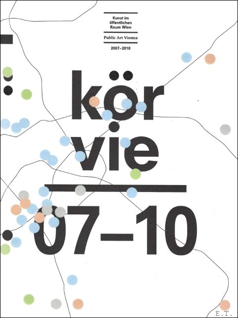 Berthold Ecker - Kr Vie 07-10 : Public art Vienna 2 - Kunst im ffentlichen Raum Wien