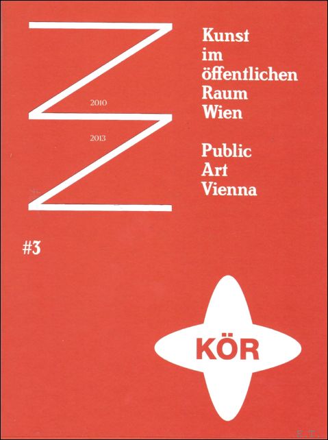 Taig, Martina und Horvath, Barbara , Elke Krasny - Kunst im ffentlichen Raum Wien/ Public Art Vienna 2010-2013.#3.