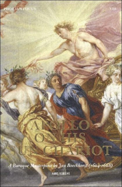 Hans Vlieghe - Apollo on His Sun Chariot A Baroque Masterpiece by Jan Boeckhorst (1604-1668)