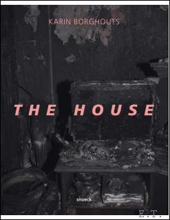Karen Borghouts - THE HOUSE Karen Borghouts