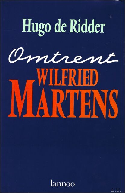 Hugo de Ridder - Omtrent Wilfried Martens