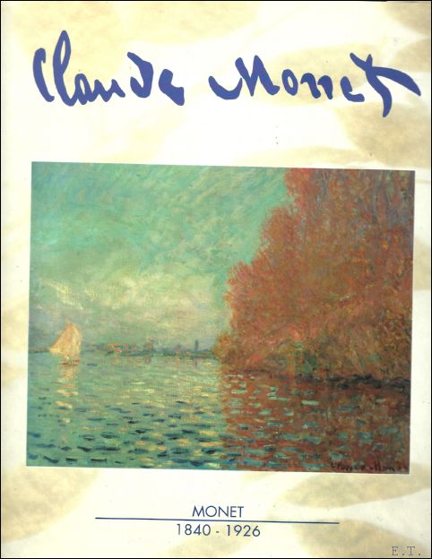 Franois Dumont, Claude Monet - MONET 1840-1926